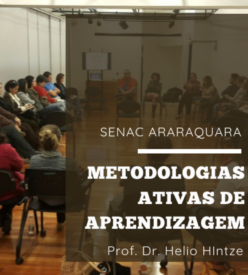 SENAC - Araraquara - Metodologias Ativas de Aprendizagem